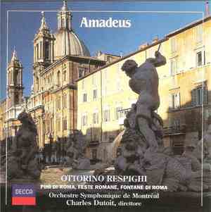 Respighi, Orchestre Symphonique De Montréal, Charles Dutoit - Pines Of Rome • Fountains Of Rome • Feste Romane