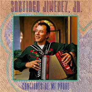 Santiago Jimenez, Jr. - Canciones De Mi Padre