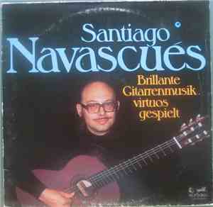 Santiago Navascués - Brillante Gitarrenmusik Virtuos Gespielt