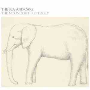 The Sea And Cake - The Moonlight Butterfly