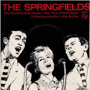 The Springfields - Silver Threads And Golden Needles