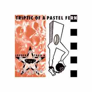 Triptic Of A Pastel Fern - Louder Than A Star Exploding