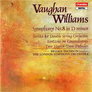 Vaughan Williams - Bryden Thomson, The London Symphony Orchestra - Symphony No. 8 In D Minor / Partita For Double String Orchestra / Fantasia On Greensleeves / Two Hymn-Tune Preludes