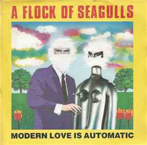 A Flock Of Seagulls - Modern Love Is Automatic