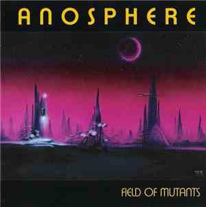 Anosphere - Field Of Mutants