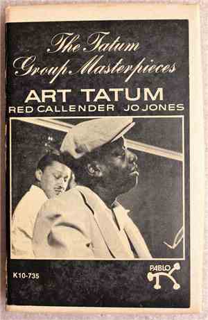 Art Tatum / Red Callender / Jo Jones - The Tatum Group Masterpieces