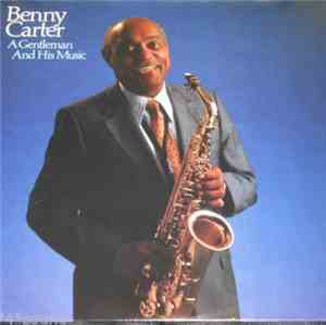 Benny Carter - A Gentleman And His Music