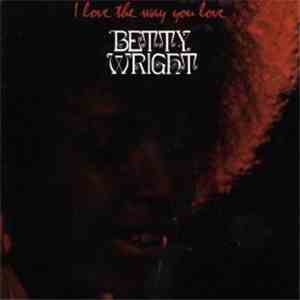 Betty Wright - I Love The Way You Love