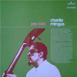 Charlie Mingus - Pre-Bird