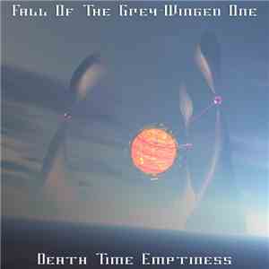 Fall Of The Grey-Winged One - Death Time Emptiness