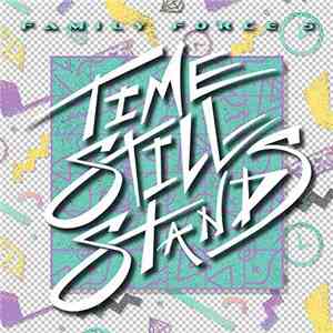 Family Force 5 - Time Still Stands