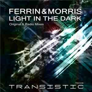 Ferrin & Morris - Light In The Dark