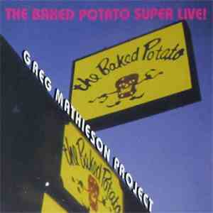 Greg Mathieson Project - The Baked Potato Super Live!