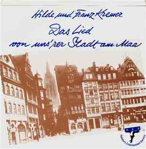 Hilde Kremer Und Franz Kremer - Das Lied Von Uns'rer Stadt Am Maa