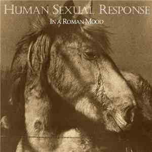 Human Sexual Response - In A Roman Mood