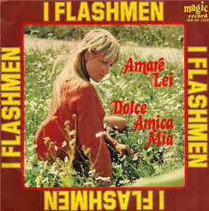 I Flashmen - Amare Lei / Dolce Amica Mia