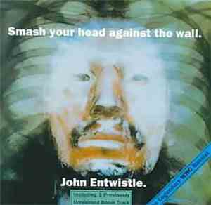John Entwistle - Smash Your Head Against The Wall