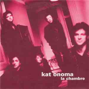 Kat Onoma - La Chambre