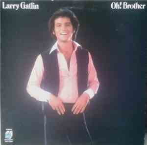 Larry Gatlin - Oh! Brother