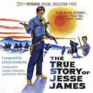 Leigh Harline / Alfred Newman / Lionel Newman - The True Story Of Jesse James / The Last Wagon