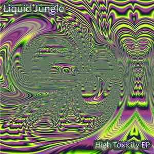 Liquid Jungle - High Toxicity EP