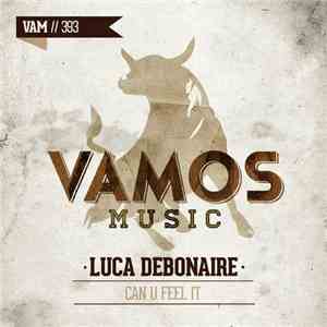 Luca Debonaire - Can U Feel It