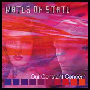 Mates Of State - Our Constant Concern