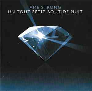 Âme Strong - Un Tout Petit Bout De Nuit