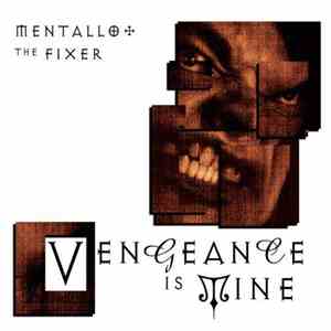 Mentallo + The Fixer - Vengeance Is Mine