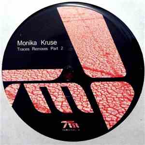 Monika Kruse - Traces Remixes Part 2