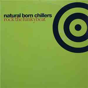 Natural Born Chillers - Rock The Funky Beat
