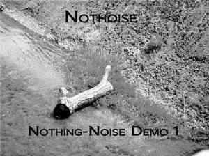 Nothoise - Nothing-Noise Demo 1