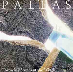 Pallas  - Throwing Stones At The Wind