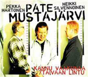 Pate Mustajärvi, Pekka Hartonen, Heikki Silvennoinen - Kannu Vaakunaa / Taivaan Lintu