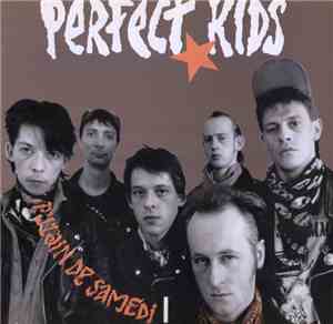 Perfect Kids - Putain De Samedi !