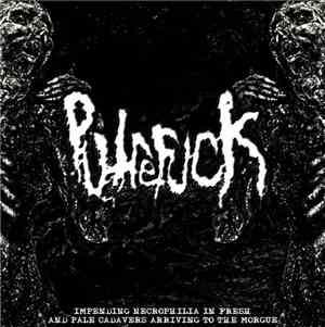 Putrefuck - Impending Necrophilia In Fresh And Pale Cadavers Arriving To The Morgue