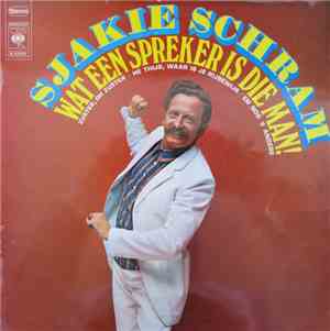 Sjakie Schram - Wat Een Spreker Is Die Man!
