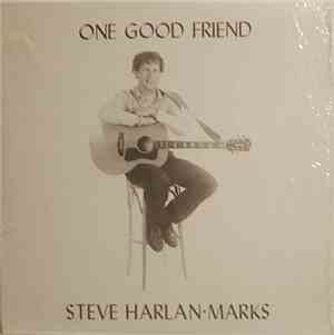 Steve Harlan-Marks - One Good Friend