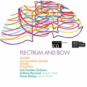 Steven Mackey, Morton Gould, Irish Chamber Orchestra, Anthony Marwood - Plectrum And Bow