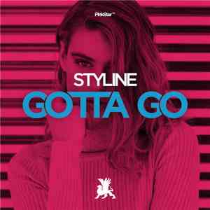 Styline - Gotta Go