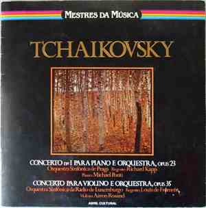 Tchaikovsky - Concerto #1, Em Si Bemol Menor, Para Piano E Orquestra, Opus 23 / Concerto Em Ré Maior Para Violino E Orquestra