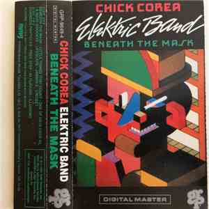 The Chick Corea Elektric Band - Beneath The Mask