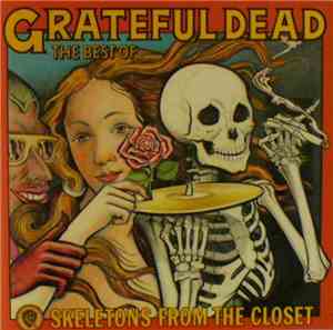The Grateful Dead - The Best Of The Grateful Dead: Skeletons From The Closet