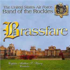 The United States Air Force Band Of The Rockies, Captain Matthew L. Henry - Brassfare