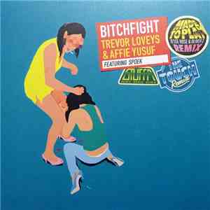 Trevor Loveys & Affie Yusuf Featuring Spoek - Bitchfight