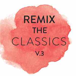 Various - Remix The Classics Vol. 3