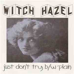 Witch Hazel - Just Don't Try