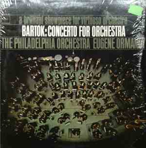Bartók / The Philadelphia Orchestra / Eugene Ormandy - Concerto For Orchestra