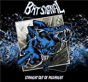 Bat Signal - Straight Out Of Midnight