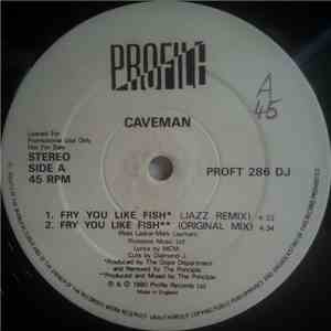 Caveman - Fry You Like Fish